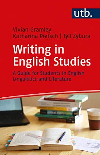 Writing in English Studies. A Guide for Students in English Linguistics and Literature (Schreiben im Studium)