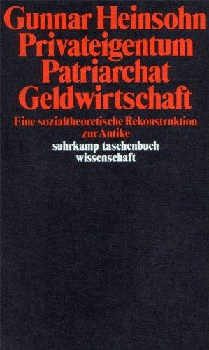 Privateigentum, Patriarchat, Geldwirtschaft. Eine sozialtheoretische Rekonstruktion zur Antike