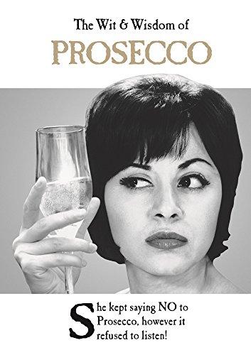 The Wit and Wisdom of Prosecco: from the BESTSELLING Greetings Cards Emotional Rescue