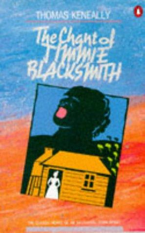 The Chant of Jimmie Blacksmith: The Classic Novel of an Aboriginal Torn Apart