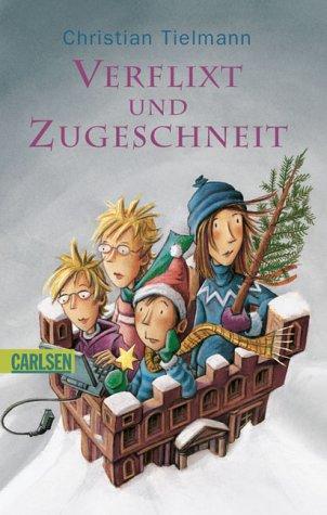 Verflixt und zugeschneit!: Eine total verrückte Weihnachtsgeschichte