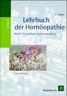 Lehrbuch der Homöopathie, 2 Bde., Bd.1, Grundlagen und Anwendung