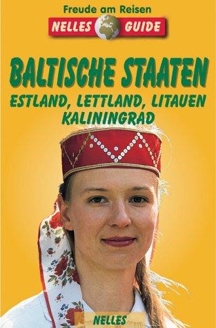 Nelles Guide, Baltische Staaten. Estland, Lettland, Litauen, Kaliningrad