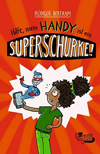 Hilfe, mein Handy ist ein Superschurke! 1 (Das Superschurken-Handy, Band 1)