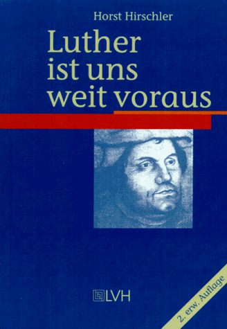 Luther ist uns weit voraus