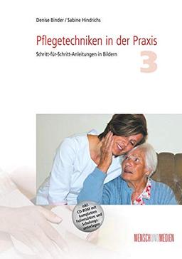 Pflegetechniken in der Praxis 3: Schritt-für-Schritt-Anleitungen in Bildern (Fachkompetenz Pflege)