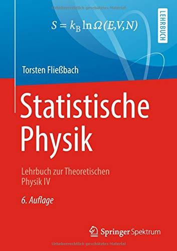 Statistische Physik: Lehrbuch zur Theoretischen Physik IV