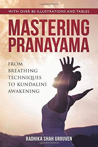 Mastering Pranayama: From Breathing Techniques to Kundalini Awakening