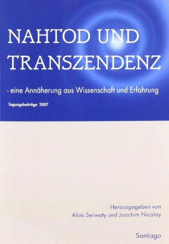 Nahtod und Transzendenz: Eine Annäherung aus Wissenschaft und Erfahrung