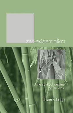 Zen-Existentialism: The Spiritual Decline of the West (Studies in Chinese Christianity)