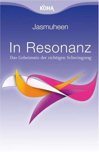 In Resonanz:Das Geheimnis der richtigen Schwingung