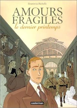 Amours fragiles. Vol. 1. Le dernier printemps