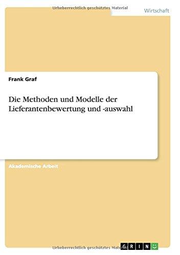 Die Methoden und Modelle der Lieferantenbewertung und -auswahl