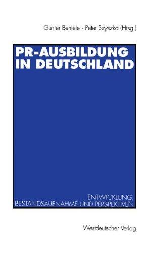 Pr-Ausbildung in Deutschland: Entwicklung, Bestandsaufnahme und Perspektiven