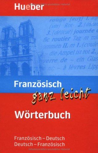 Französisch ganz leicht. Wörterbuch: Französisch - Deutsch / Deutsch - Französisch