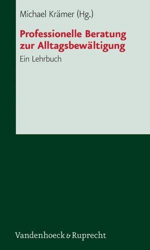 Professionelle Beratung zur Alltagsbewältigung. Ein Lehrbuch (Top Ten)