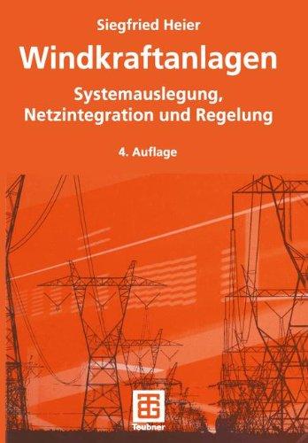 Windkraftanlagen: Systemauslegung, Netzintegration und Regelung