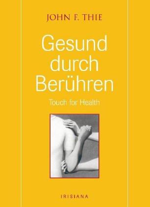 Gesund durch Berühren. Touch for Health