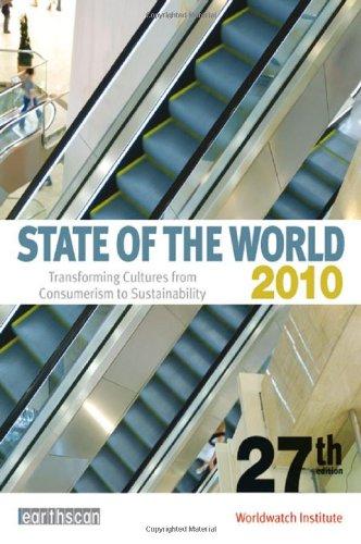 State of the World 2010: Transforming Cultures from Consumerism to Sustainability (State of the World (Subtitle))