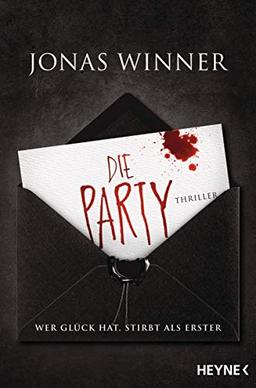 Die Party: Thriller. Wer Glück hat, stirbt als Erster