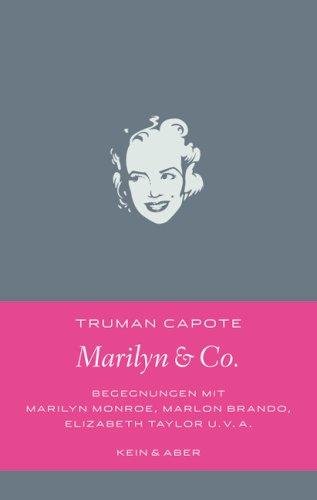 Marilyn & Co: Begegnungen mit Marilyn Monroe, Marlon Brando, Elizabeth Taylor und vielen anderen