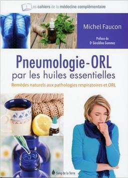 Pneumologie-ORL par les huiles essentielles : remèdes naturels aux pathologies respiratoires et ORL