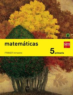 Savia, Matemáticas, 5 Educación Primaria. 1, 2 y 3 trimestres: Matematicas 5 Primaria