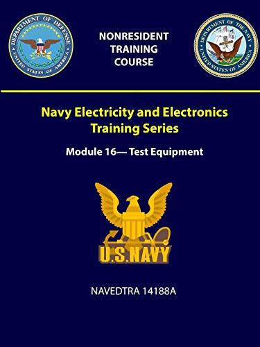 Navy Electricity and Electronics Training Series: Module 16 - Test Equipment - NAVEDTRA 14188A