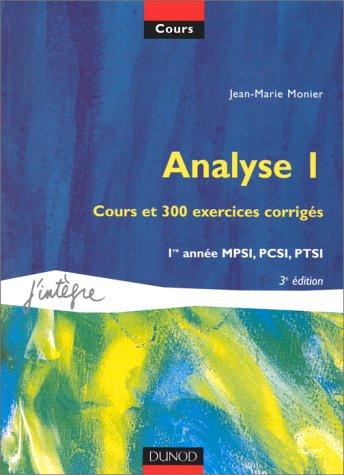 Analyse. Volume 1, cours et exercices corrigés, 3ème édition (J'Integre)