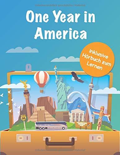 One Year in America: So einfach kann Englisch-Lernen sein! | Mia erzählt von ihren spannenden Erlebnissen in den USA | Zweisprachige Erzählungen, ... Inklusive Hörbuch zu allen englischen Texten