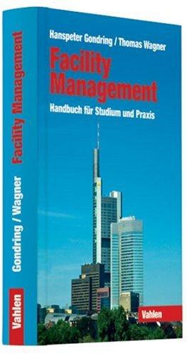 Facility Management: Handbuch für Studium und Praxis