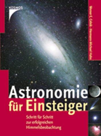 Astronomie für Einsteiger. Schritt für Schritt zur erfolgreichen Himmelsbeobachtung