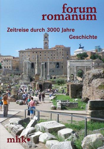 Forum Romanum: Zeitreise durch 3 000 Jahre Geschichte