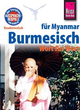 Reise Know-How Kauderwelsch Burmesisch für Myanmar - Wort für Wort: Kauderwelsch-Sprachführer Band 63