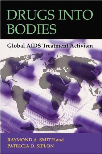 Drugs into Bodies: Global AIDS Treatment Activism