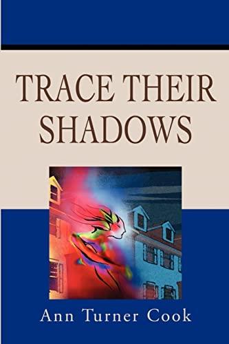 Trace Their Shadows