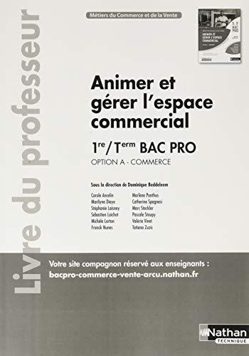 Animer et gérer l'espace commercial - Option A - 1ère et Term Bac pro - Professeur - 2020: Livre du professeur