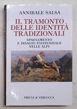 Il tramonto delle identità tradizionali. Spaesamento e disagio esistenziale nelle Alpi