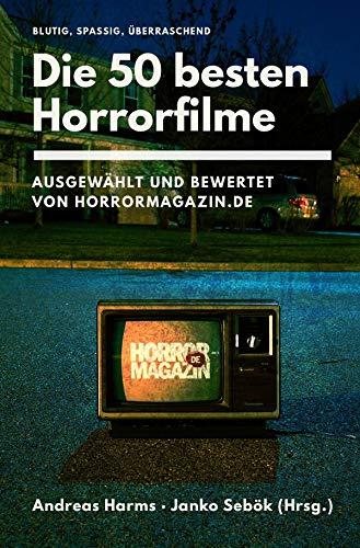 Die 50 besten Horrorfilme: Ausgewählt und bewertet von Horrormagazin.de