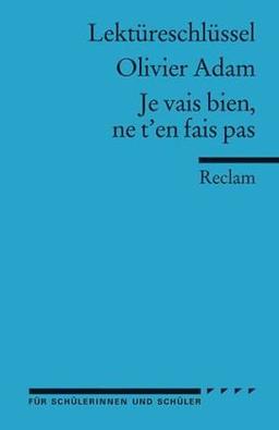 Lektüreschlüssel für Schüler: Olivier Adam: Je vais bien, ne t'en fais pas