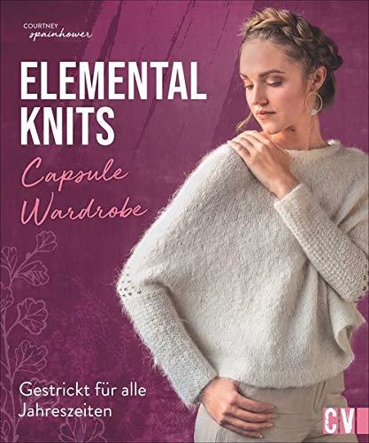 Elemental knits: Capsule-Wardrobe gestrickt für alle Jahreszeiten