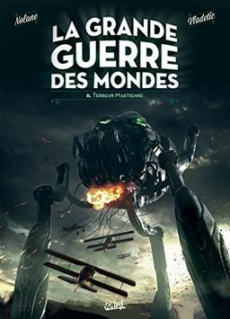 La grande guerre des mondes. Vol. 2. Terreur martienne