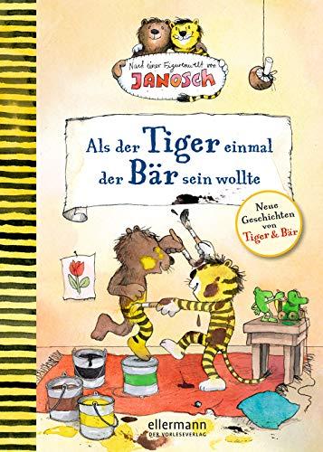 Als der Tiger einmal der Bär sein wollte: Nach einer Figurenwelt von Janosch