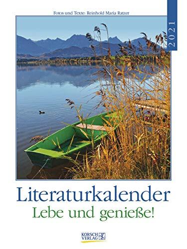 Literaturkalender Lebe und genieße! 2022: Literarischer Wochenkalender * 1 Woche 1 Seite * literarische Zitate und Bilder * 24 x 32 cm