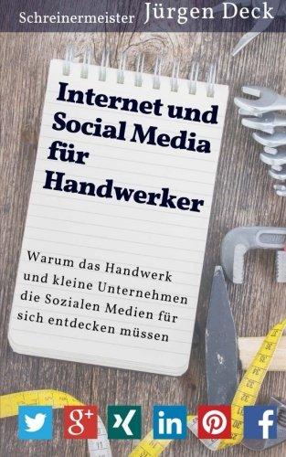 Internet und Social Media für Handwerker: Warum das Handwerk und kleine Unternehmen die Sozialen Medien für sich entdecken  müssen