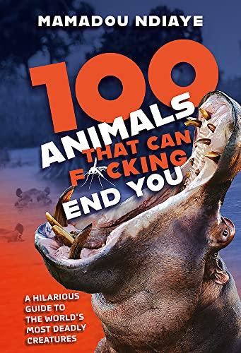 100 Animals That Can F*cking End You