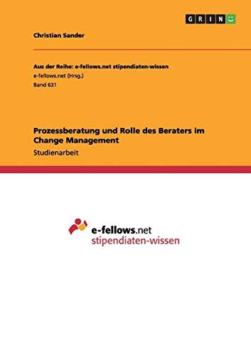 Prozessberatung und Rolle des Beraters im Change Management