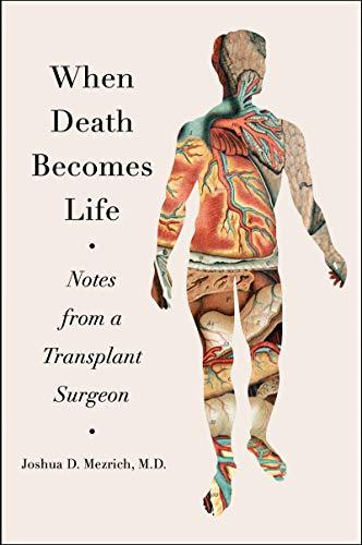 When Death Becomes Life: Notes from a Transplant Surgeon