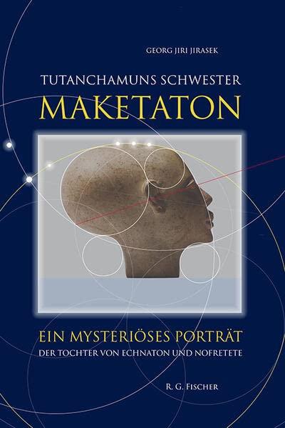 Tutanchamuns Schwester Maketaton: Ein mysteriöses Portrait der Tochter von Echnaton und Nofretete