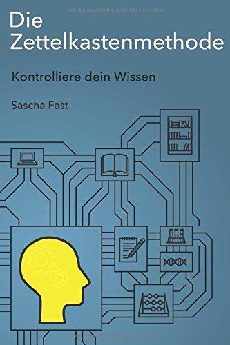 Die Zettelkastenmethode: Kontrolliere dein Wissen